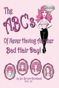 Abbildung von: The ABC's of Never Having Another Bad Hair Day - Your Inner Power