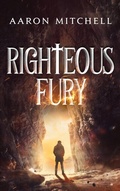 Cover: Righteous Fury - A Mitchell Holdings LLC