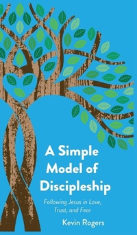 Enlarge image Cover: A Simple Model of Discipleship - Kevin Rogers