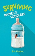 Cover: Surviving Babies and Toddlers - Endeavor Literary Press
