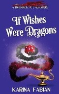 Cover: If Wishes Were Dragons - Karina Fabian