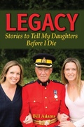 Cover: Legacy: Stories to Tell My Daughters Before I Die - Burnstown Publishing House