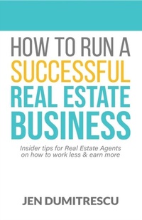 Abbildung von: How To Run A Successful Real Estate Business - Jen Dumitrescu