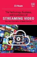 Cover: The Technology, Business, and Economics of Streaming Video - Edward Elgar Publishing