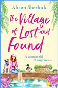 Cover: The Village of Lost and Found - Boldwood Books Ltd