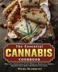 Abbildung von: The Essential Cannabis Cookbook - Wilma Blomquist
