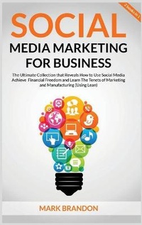 Abbildung von: SOCIAL MEDIA MARKETING FOR BUSINESS The Ultimate Guide that will Reveal to You How to Build a Successful Personal Social Media Manager Brand and Use Social Media to achieve financial freedom - Charlie Creative Lab