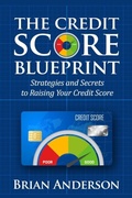 Cover: The Credit Score Blueprint: Strategies and Secrets to Raising Your Credit Score - Ryan Tiernan Publishing LLC