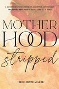 Cover: Motherhood Stripped - Momosa Publishing LLC