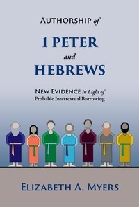 Abbildung von: Authorship of 1 Peter and Hebrews - Pistos Ktistes Publishing LLC