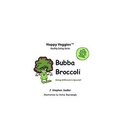 Cover: Bubba Broccoli Storybook 2 - J Stephen Sadler, LLC