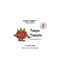 Cover: Tanya Tomato Storybook 6 - J Stephen Sadler, LLC