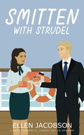 Cover: Smitten with Strudel: A Sweet Romantic Comedy Set in Germany (Smitten with Travel Romantic Comedy Series, #3) - Ellen Jacobson