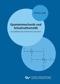 Cover: Quantenmechanik und Schulmathematik - Cuvillier Verlag eBooks