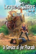 Cover: In Service of the Pharaoh (League of Losers Book #2) - Magic Dome Books