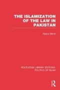 Cover: The Islamization of the Law in Pakistan (RLE Politics of Islam) - Routledge