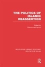 Cover: The Politics of Islamic Reassertion (RLE Politics of Islam) - Routledge