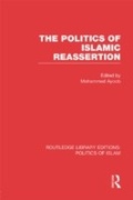 Cover: The Politics of Islamic Reassertion (RLE Politics of Islam) - Routledge
