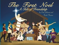 Enlarge image Cover: The First Noel A Tale of Friendship - Clare Johnson