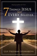 Cover: 7 Things Jesus Did for Every Believer - Guy Freemans Siyawareva