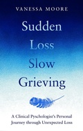 Cover: Sudden Loss, Slow Grieving - Kyle Books