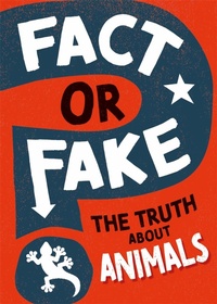 Enlarge image Cover: Fact or Fake?: The Truth About Animals - Wayland