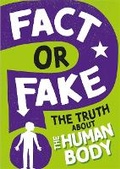 Cover: Fact or Fake?: The Truth About the Human Body - Wayland