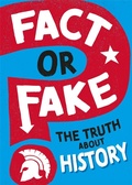 Cover: Fact or Fake?: The Truth About History - Wayland