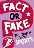 Cover: Fact or Fake?: The Truth About Sports - Wayland