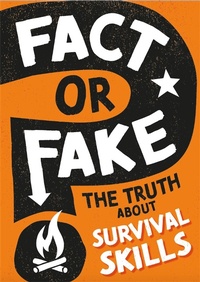 Abbildung von: Fact or Fake?: The Truth About Survival Skills - Wayland