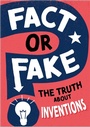 Cover: Fact or Fake?: The Truth About Inventions - Wayland