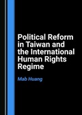 Cover: Political Reform in Taiwan and the International Human Rights Regime - Cambridge Scholars Publishing