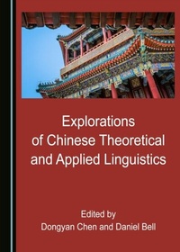 Enlarge image Cover: Explorations of Chinese Theoretical and Applied Linguistics - Cambridge Scholars Publishing