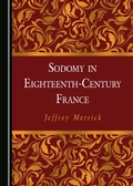 Cover: Sodomy in Eighteenth-Century France - Cambridge Scholars Publishing