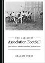 Cover: Making of Association Football - Cambridge Scholars Publishing