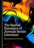 Cover: Spatial Dynamics of Juvenile Series Literature - Cambridge Scholars Publishing