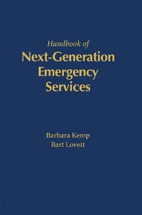 Enlarge image Cover: The Handbook of Next Generation Emergency Services - Artech House Publishers