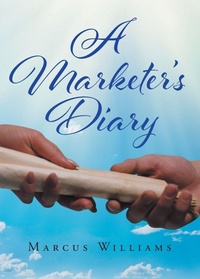 Enlarge image Cover: A Marketer's Diary - Page Publishing, Inc.