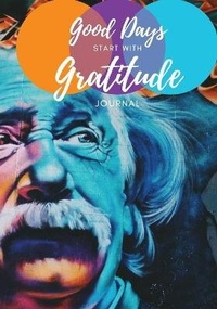 Abbildung von: Good Days Start with Gratitude - Lulu.com