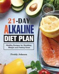 Abbildung von: 21-Day Alkaline Diet Plan - Freddy Johnson