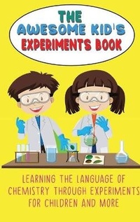 Abbildung von: The Awesome Kid's Experiments Book - Charlie Creative Lab