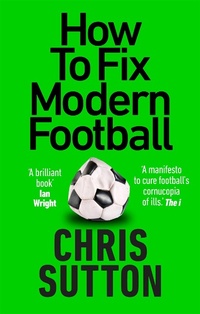 Enlarge image Cover: How to Fix Modern Football - Monoray