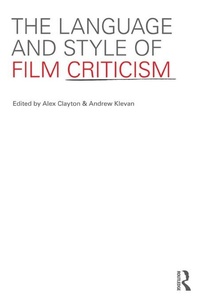 Enlarge image Cover: The Language and Style of Film Criticism - Routledge