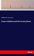 Cover: Views of Belfast and the County Down - Hansebooks