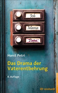 Abbildung von: Das Drama der Vaterentbehrung - Ernst Reinhardt Verlag