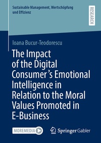 Abbildung von: The Impact of the Digital Consumer's Emotional Intelligence in Relation to the Moral Values Promoted in E-Business - Springer Gabler