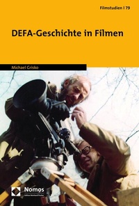 Abbildung von: DEFA-Geschichte in Filmen - Nomos