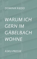 Cover: Warum ich gern im G&auml;belbach wohne - ASKU Sven Uftring