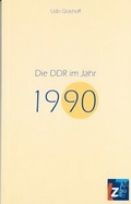 Cover: Die DDR im Jahr 1990 - Landeszentrale f. polit. Bild. Th&uuml;ringen