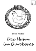 Cover: Das Huhn im Ouroboros - Eklatant Verlag Cassel Germania